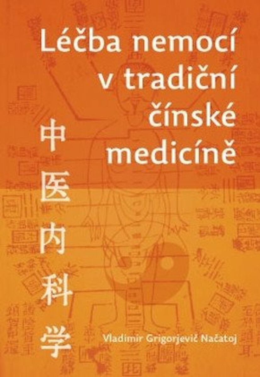 Léčba nemocí v tradiční čínské medicíně - Vladimír Georgijevič Načatoj