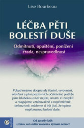 Léčba pěti bolestí duše (Odmítnutí, opuštění, ponížení, zrada, nespravedlnost) - kniha z kategorie Psychologie