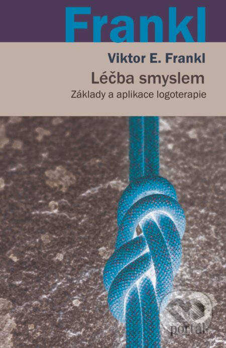 Léčba smyslem (Základy a aplikace logoterapie)