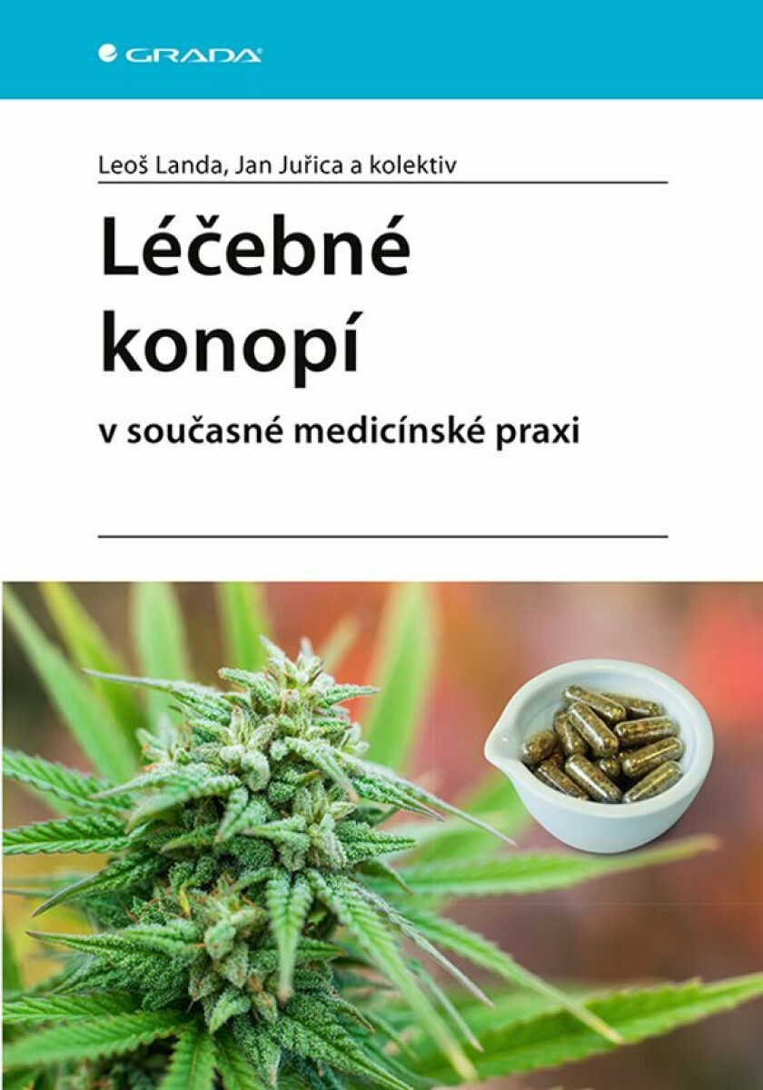 Léčebné konopí v současné medicínské praxi - Jan Juřica, Landa Leoš, Lutka Josef