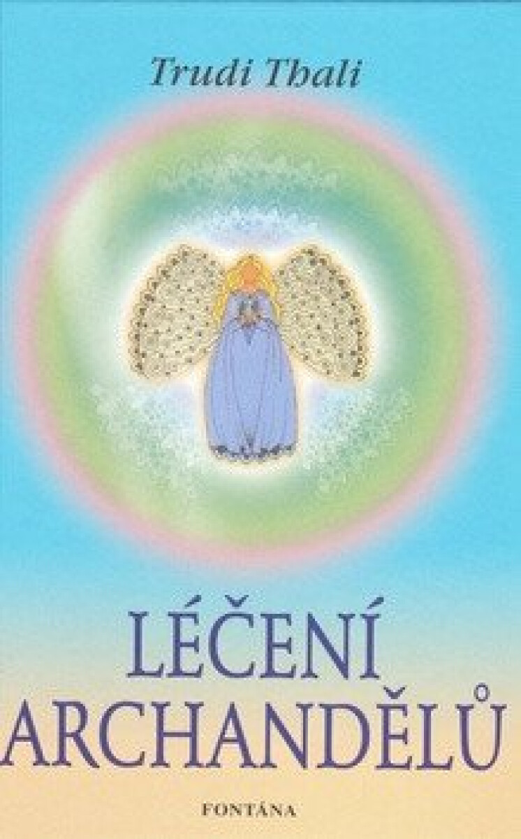 Léčení archandělů - Trudi Thali