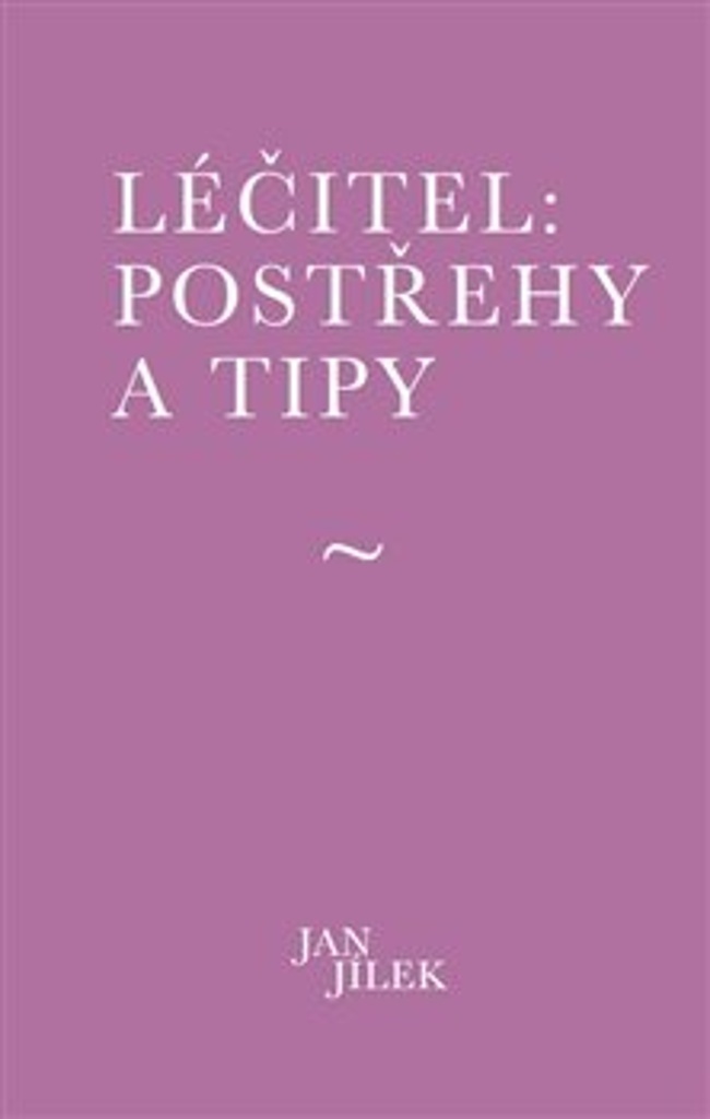 Léčitel: Postřehy a tipy