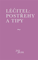 Léčitel: Postřehy a tipy