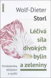 Léčivá síla divokých bylin a zeleniny (Známá a zapomenutá zelenina) - kniha z kategorie Biologie