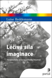 Léčivá síla imaginace (Terapeutická práce s následky traumat) - kniha z kategorie Psychologie