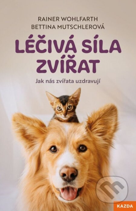 Léčivá síla zvířat (Jak nás zvířata uzdravují)