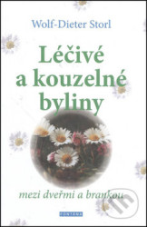 Léčivé a kouzelné byliny mezi dveřmi a brankou - Wolf-Dieter Storl