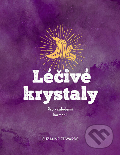 Léčivé krystaly (Pro každodenní harmonii)