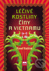 Léčivé rostliny Číny a Vietnamu (a - i) (1. díl)