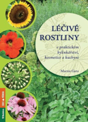 Léčivé rostliny (V praktickém bylinkářství, kosmetice a kuchyni) - kniha z kategorie Biologie