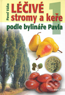 Léčivé stromy a keře podle bylináře Pavla 1 (A
