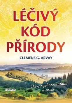 Léčivý kód přírody (Eko-psychosomatika v praxi)