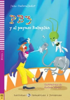 Lecturas ELI Infantiles y Juveniles 2/A1: PB3 y el payaso Rataplán + Downloadable Multimedia