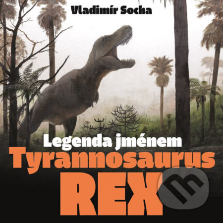 Legenda jménem Tyrannosaurus rex