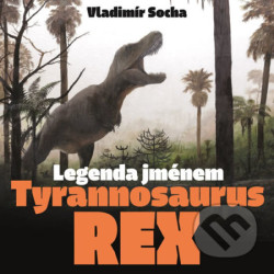 Legenda jménem Tyrannosaurus rex