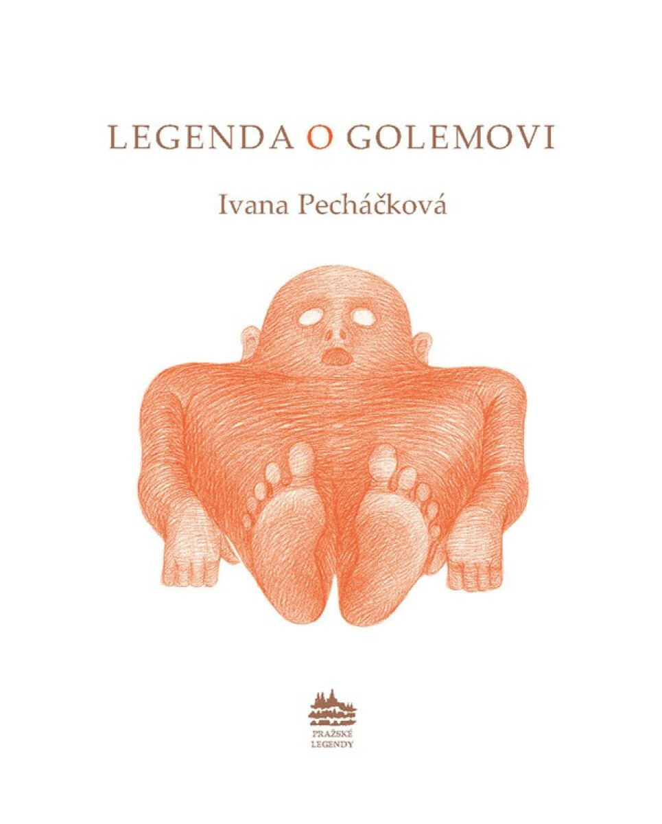 Legenda o Goleme: Legenda o Golemovi - Ivana Pecháčková
