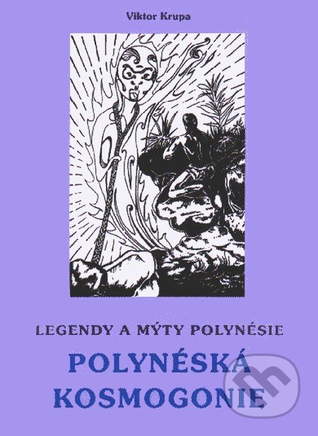 Legendy a mýty Polynésie - POLYNÉSKÁ KOSMOGONIE