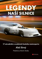 Legendy naší silnice (17 závodníků a osobností českého motorsportu) - kniha z kategorie Individuální sporty