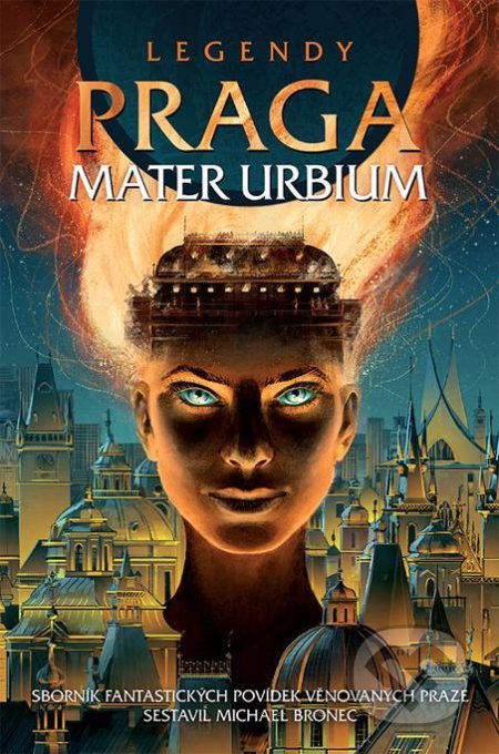 Legendy: Praga mater urbium