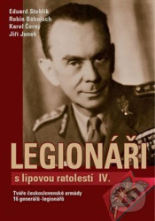 Legionáři s lipovou ratolestí IV. (Tváře československé armády 16 generálů