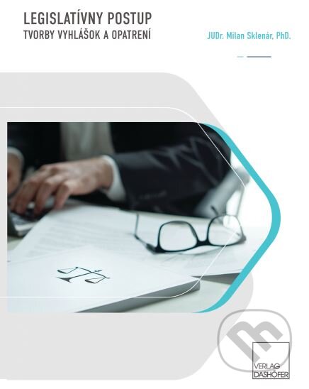 Legislatívny postup tvorby vyhlášok a opatrení