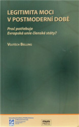 Legitimita moci v postmoderní době: Proč potřebuje Evropská unie členské státy?