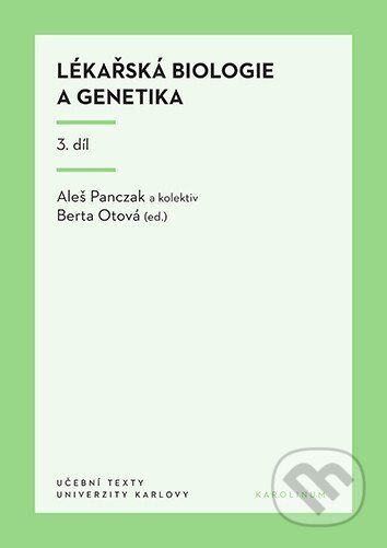 Lékařská biologie a genetika 3. díl - Panczak Aleš, Otová Berta (ed.)
