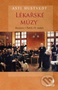 Lékařské múzy (Hysterie v Paříži 19. století)