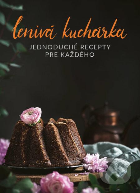 Lenivá kuchárka (Jednoduché recepty pre každého)