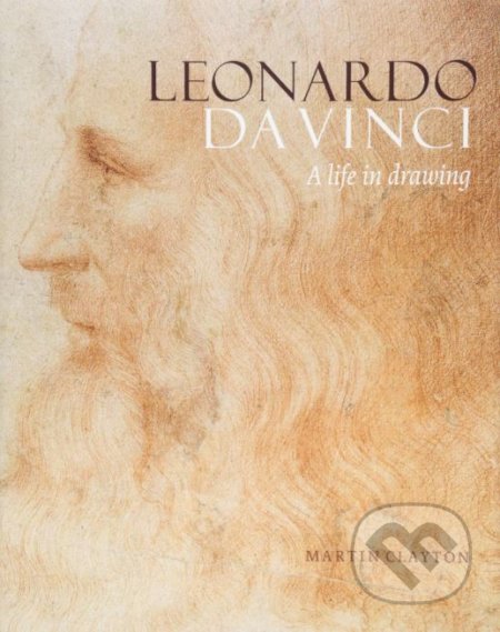 Leonardo da Vinci (A Life in Drawing)
