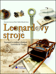Leonardovy stroje (Tajemství a vynálezy z kodexů Leonarda da Vinciho) - kniha z kategorie Encyklopedie