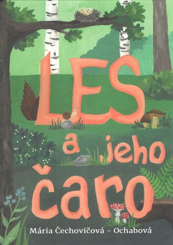 Les a jeho čaro - Mária Čechovičová-Ochabová