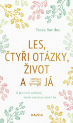 Les, čtyři otázky, život a já (O jednom setkání, které všechno změnilo) - kniha z kategorie Seberozvoj