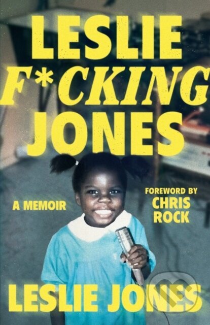 Leslie F*cking Jones (A Memoir)