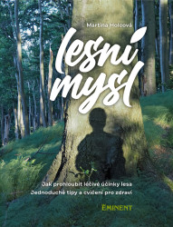 Lesní mysl (Jak prohloubit léčivé účinky lesa)