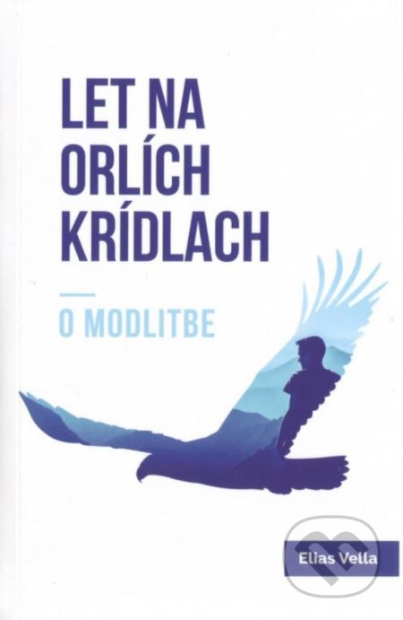 Let na orlích krídlach (O modlitbe)