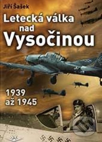 Letecká válka nad Vysočinou 1939 až 1945