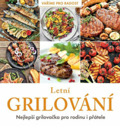 Letní grilování (Nejlepší grilovačka pro rodinu i přátele) - kniha z kategorie Podle úpravy