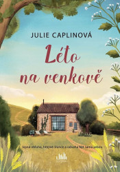 Léto na venkově (Jasná obloha, hřejivé slunce a odvaha být sama sebou)