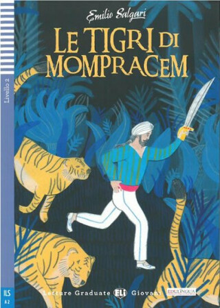 Letture Graduate ELI Giovani 2/A2: Le tigri di Mompracen + Downloadable Multimedia