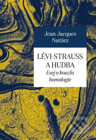 Lévi-Strauss a hudba (Esej o kouzlu homologie)