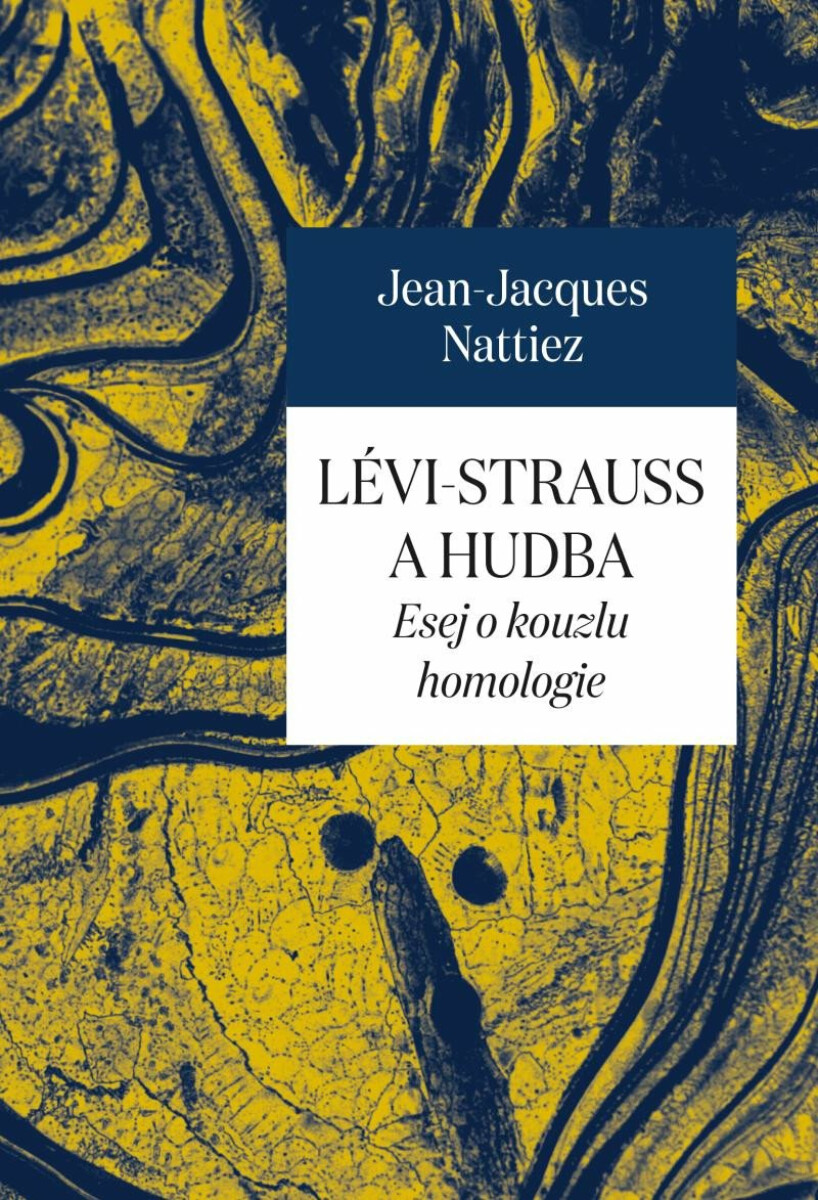Lévi-Strauss a hudba - Jean-Jacques Nattiez