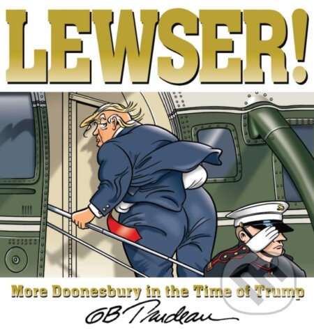 LEWSER! (More Doonesbury in the Time of Trump)