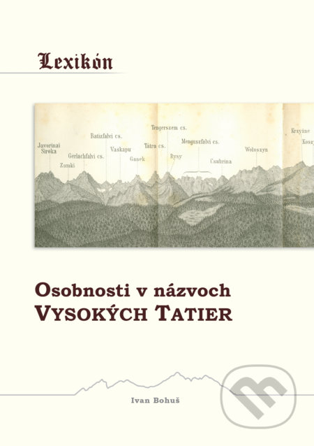 Lexikón - Osobnosti v názvoch Vysokých Tatier