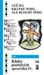 Lež má krátké nohy, ale dlouhý péro (aneb Kluby poetických sprosťáků IV.) - kniha z kategorie Poezie