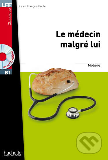 LFF B1: Le Médecin malgré lui + CD Audio MP3