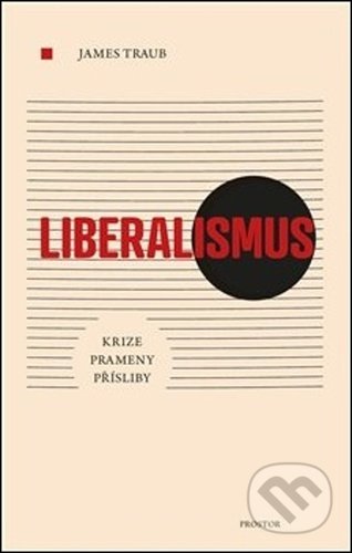 Liberalismus (Krize. Prameny. Přísliby.)