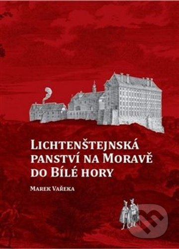 Lichtenštejnská panství na Moravě do Bílé hory