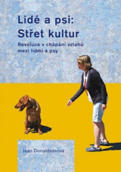 Lidé a psi: Střet kultur (Revoluce v chápání vztahů mezi lidmi a psy) - kniha z kategorie Chov zvířat