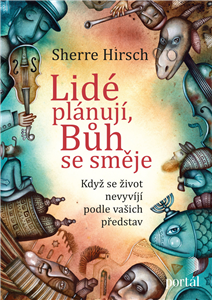 Lidé plánují, Bůh se směje